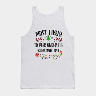 Most Likely To Peek Under Christmas Tree Funny Xmas Tank Top